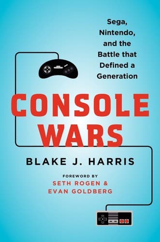 Cover of Console Wars: Sega, Nintendo, and the Battle that Defined a Generation by Blake J. Harris