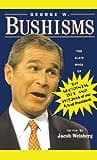 Cover of George W. Bushisms: The Slate Book of Accidental Wit and Wisdom of Our 43rd President by Jacob Weisberg