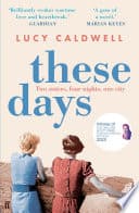 Cover of These Days by Lucy Caldwell