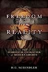 Cover of Freedom from Reality: The Diabolical Character of Modern Liberty by D.C. Schindler