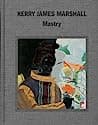 Cover of Kerry James Marshall: Mastry by Ian Alteveer