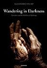 Cover of Wandering in Darkness: Narrative and the Problem of Suffering by Eleonore Stump