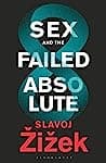 Cover of Sex and the Failed Absolute by Slavoj Žižek