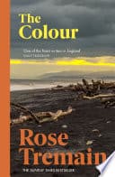 Cover of The Colour by Rose Tremain