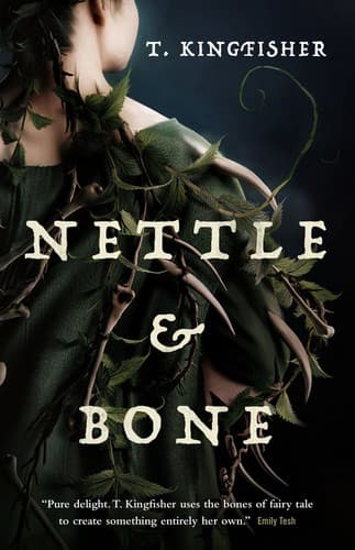 Cover of Nettle & Bone by T. Kingfisher