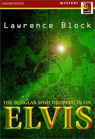 Cover of The Burglar Who Dropped in on Elvis by Lawrence Block