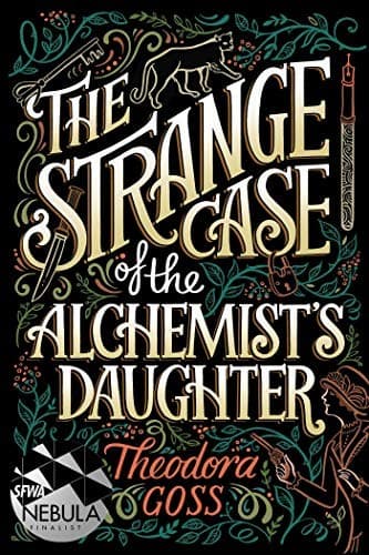Cover of The Strange Case of the Alchemist's Daughter by Theodora Goss
