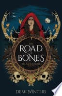 Cover of The Road of Bones by Demi Winters