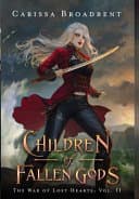 Cover of Children of Fallen Gods by Carissa Broadbent