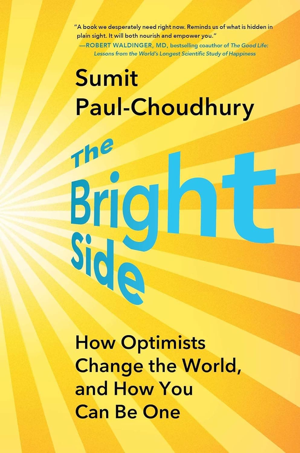 Cover of The Bright Side: How Optimists Change the World, and How You Can Be One by Sumit Paul-Choudhury