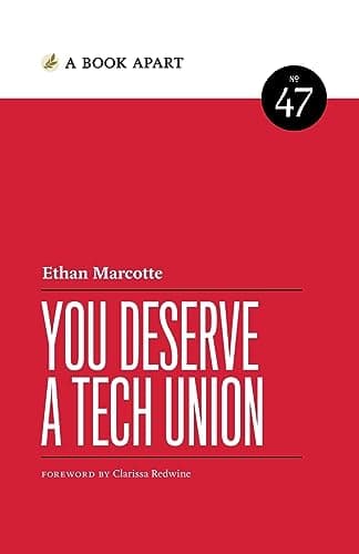 Cover of You Deserve a Tech Union by Ethan Marcotte