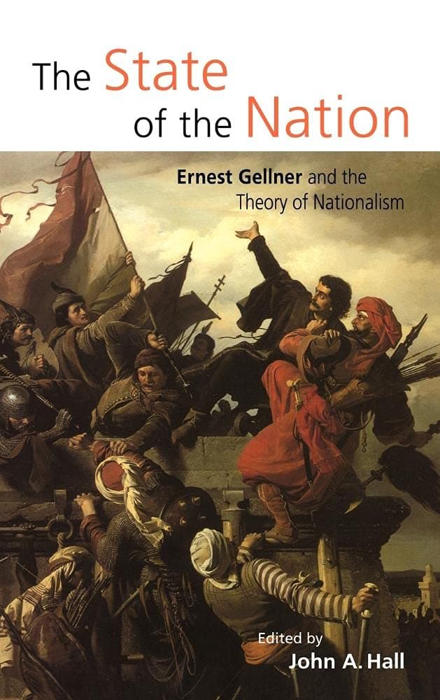 Cover of The State of the Nation: Ernest Gellner and the Theory of Nationalism by John A. Hall