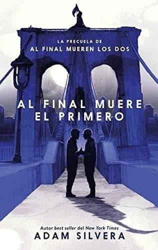Cover of Al final muere el primero by Adam Silvera