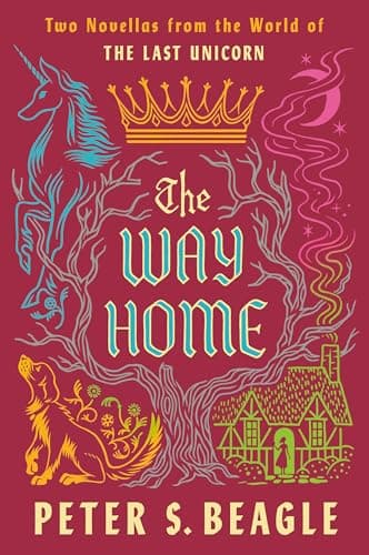 Cover of The Way Home: Two Novellas from the World of The Last Unicorn by Peter S. Beagle