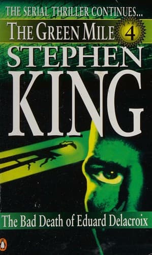 Cover of The Green Mile, Part 4: The Bad Death of Eduard Delacroix by Stephen King