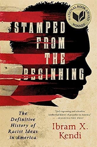 Cover of Stamped from the Beginning: The Definitive History of Racist Ideas in America by Ibram X. Kendi