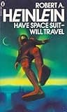 Cover of Have Space Suit-Will Travel by Robert A. Heinlein
