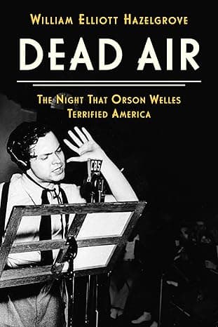 Cover of Dead Air: The Night That Orson Welles Terrified America by William Elliott Hazelgrove