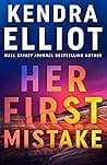 Cover of Her First Mistake by Kendra Elliot