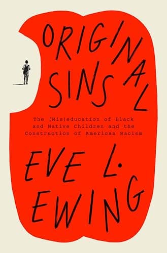 Cover of Original Sins: The (Mis)education of Black and Native Children and the Construction of American Racism by Eve L. Ewing