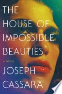 Cover of The House of Impossible Beauties by Joseph Cassara