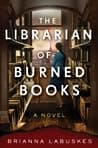 Cover of The Librarian of Burned Books by Brianna Labuskes