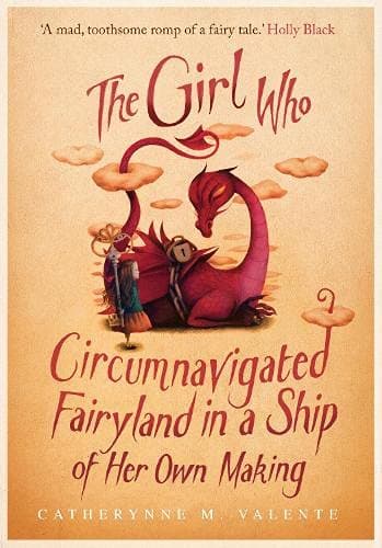 Cover of The Girl Who Circumnavigated Fairyland in a Ship of Her Own Making by Catherynne M. Valente