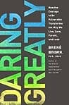 Cover of Daring Greatly: How the Courage to Be Vulnerable Transforms the Way We Live, Love, Parent, and Lead by Brené Brown