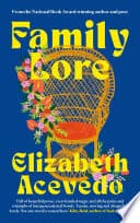 Cover of Family Lore by Elizabeth Acevedo
