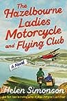 Cover of The Hazelbourne Ladies Motorcycle and Flying Club by Helen Simonson