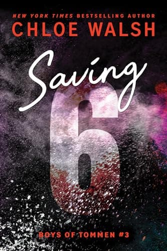 Cover of Saving 6 by Chloe Walsh