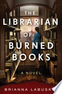 Cover of The Librarian of Burned Books by Brianna Labuskes