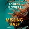 Cover of The Missing Half by Ashley Flowers