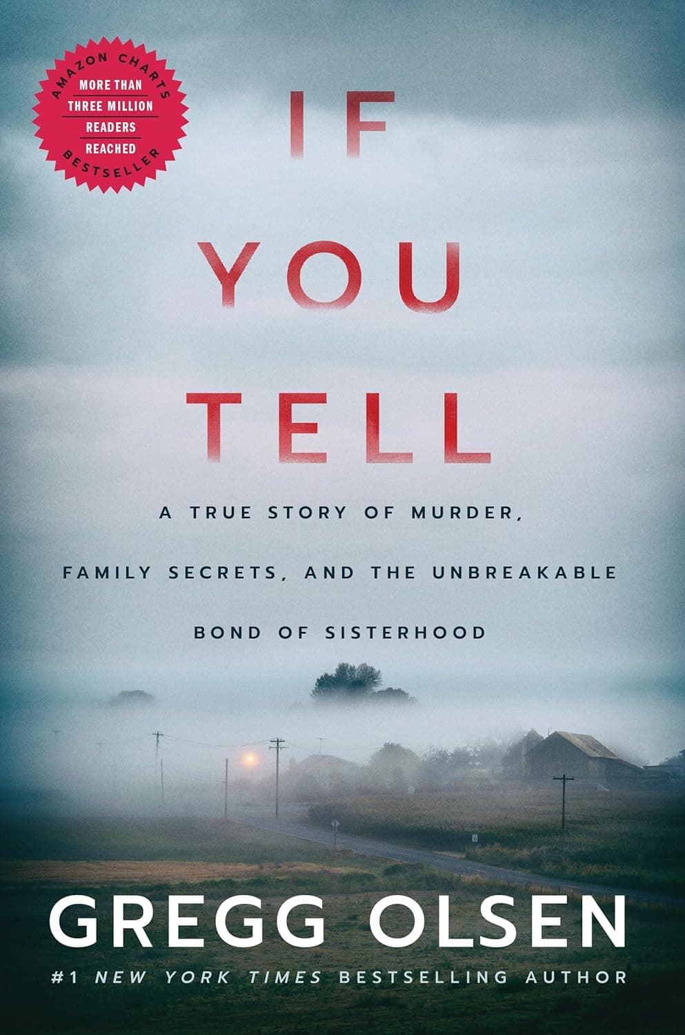 Cover of If You Tell: A True Story of Murder, Family Secrets, and the Unbreakable Bond of Sisterhood by Gregg Olsen