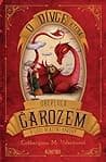Cover of O dívce, která obeplula Čarozem v lodi vlastní výroby by Catherynne M. Valente