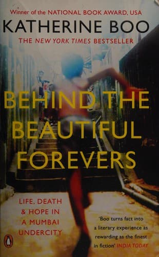 Cover of Behind the Beautiful Forevers: Life, Death, and Hope in a Mumbai Undercity by Katherine Boo