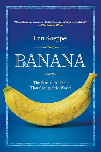 Cover of Banana: The Fate of the Fruit That Changed the World by Dan Koeppel