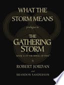 Cover of What the Storm Means: Prologue to The Gathering Storm by Robert Jordan