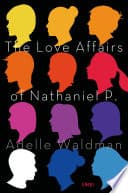 Cover of The Love Affairs of Nathaniel P. by Adelle Waldman