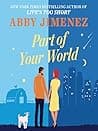 Cover of Part of Your World by Abby Jimenez