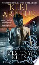 Cover of Destiny Kills by Keri Arthur
