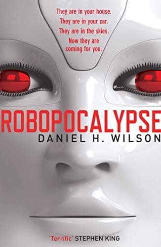 Cover of Robopocalypse by Daniel H. Wilson
