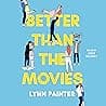 Cover of Better Than the Movies by Lynn Painter