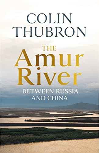 Cover of The Amur River by Colin Thubron