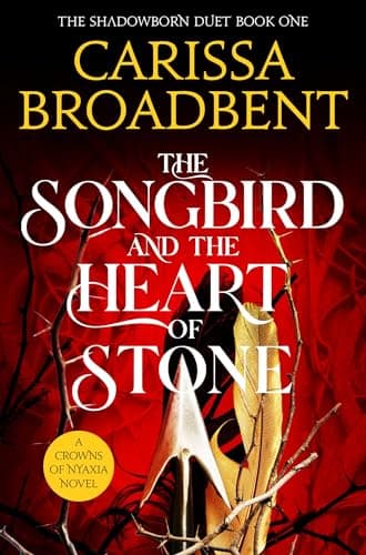 Cover of The songbird and the heart of stone by Carissa Broadbent