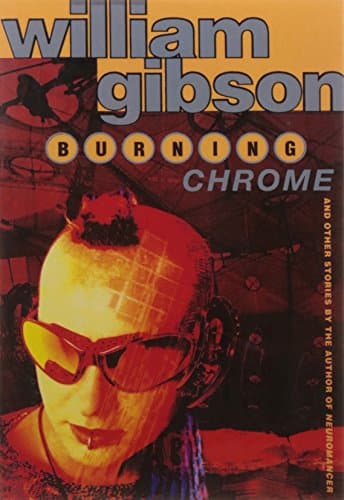 Cover of Burning Chrome by William Gibson