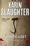 Cover of Kaunokaiset by Karin Slaughter