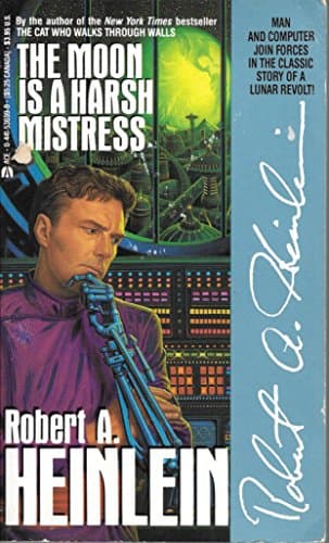 Cover of The Moon Is A Harsh Mistress by Robert A. Heinlein