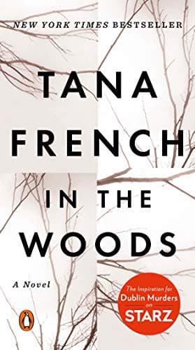 Cover of In the Woods: A Novel by Tana French