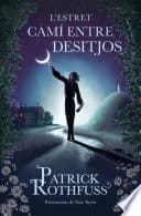 Cover of L'estret camí entre desitjos by Patrick Rothfuss